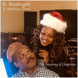 The Meaning Of Christmas(feat. Michelyn Cierra)