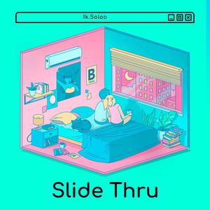 Slide Thru (feat. Rjack$) [Explicit]