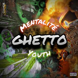 Mentalité Ghetto Youth (Explicit)