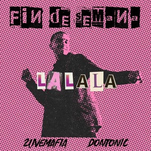 Fin De Semana (Lalala) (feat. Don Tonic)