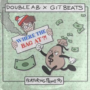 Where The Bag At?! (feat. Prince Po) (Explicit)