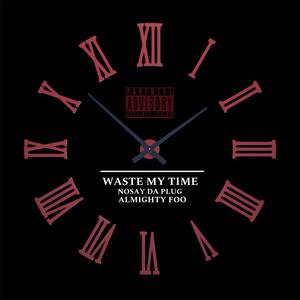 Waste My Time