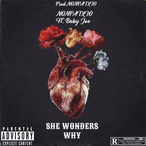 SHE WONDERS WHY (Explicit)