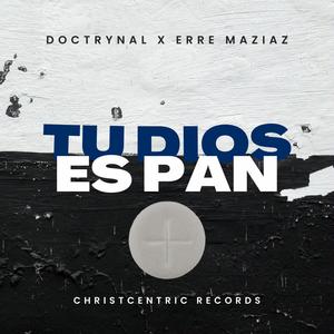 Tu Dios Es Pan (feat. Erre Maziaz)