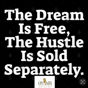 greattodayinc - The Dream Is Free The hustle Is Sold Separately