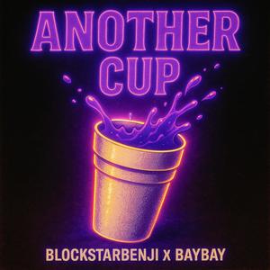 Another Cup (feat. Bay Bay) (Explicit)