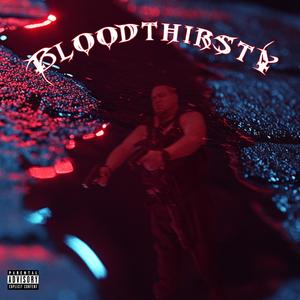 Bloodthirsty (Outro) (Explicit)