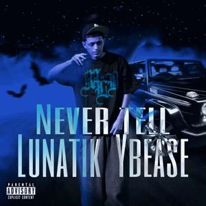 Never Tell (feat. YB Ea$e)