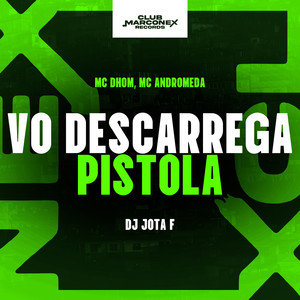 Vo Descarrega Pistola (Explicit)