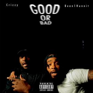 Good Or Bad (feat. Crizzy Cracc & Jus Chris) (Explicit)