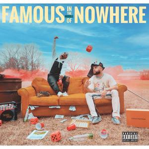 Famous In The Middle of Nowhere (Explicit)