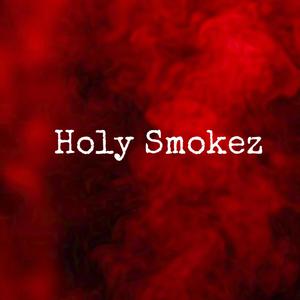 Holy Smokez (Explicit)