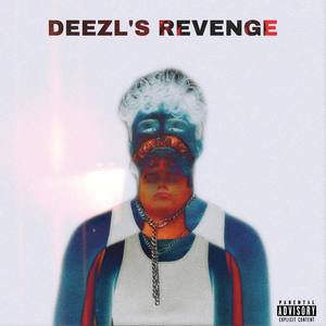 DEEZL'S REVENGE (Explicit)