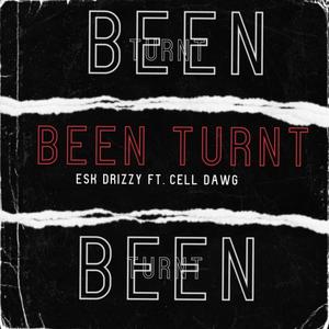 Been Turnt (feat. CELL DAWG) [Explicit]