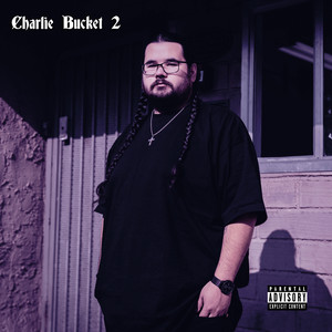 Charlie Bucket 2 (Explicit)