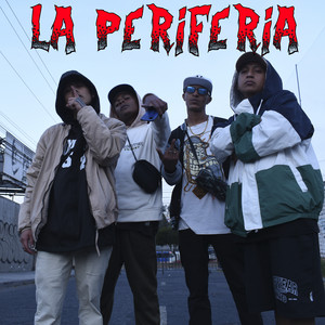 La Periferia (Explicit)