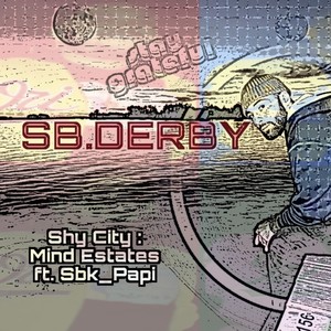 Shy City : Mind Estates (feat. SBK_Papi & Champagne_Pali) [Explicit]