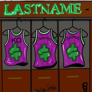 Lastname (feat. K.O., Tonii2much & Sun Deep) [Explicit]