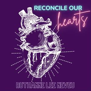 Reconcile Our Hearts