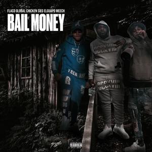 Bail Money (feat. Chicken Sieg & Elguapo Meech) [Explicit]