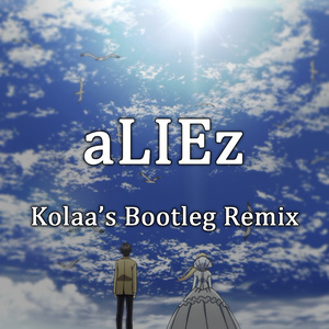 aLIEz (Kolaa's Bootleg Remix)