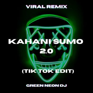 Kahani Sumo 2.0 (Tik Tok Sped Up) (Remix)