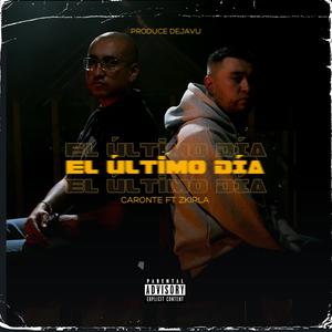 El último día (feat. Zkirla) [Explicit]