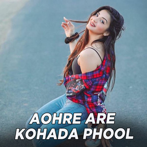 Aohre Are Kohada Phool