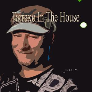 Tarraxo in The House
