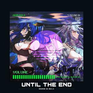 Until The End