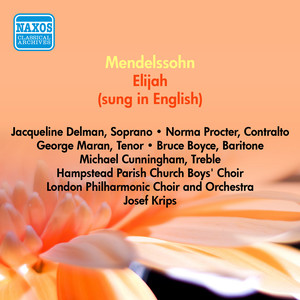 MENDELSSOHN, F.: Elijah (sung in English) [Delman, Procter, Maran, Krips] [1954]