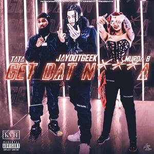 Get Dat N***a (feat. Murda B) (Explicit)