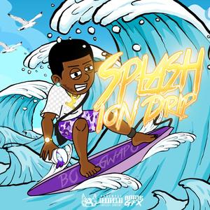 Splash Ion Drip (Explicit)