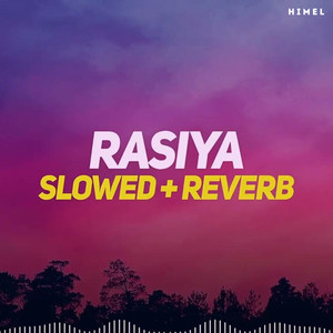 Rasiya (Slowed|Reverb)