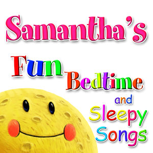 Fun Bedtime and Sleepy Songs For Samantha