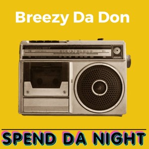 Spend Da Night (Explicit)