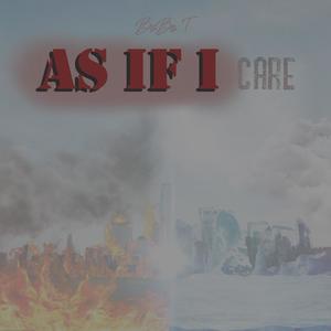 As If I Care (Explicit)