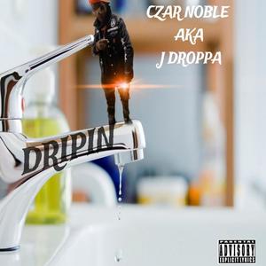 Dripin (feat. 100 proof haze) (Explicit)