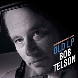 TELSON, Bob: Nothing Sounds as Sweet as an Old LP