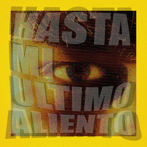 HASTA MI ÚLTIMO ALIENTO