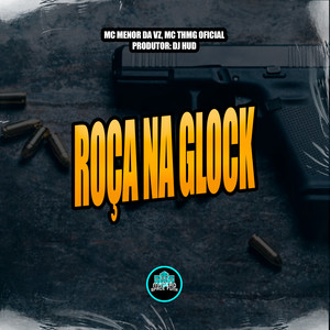 Roça Na Glock (Explicit)