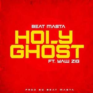 Holy Ghost (feat. Yaw Zig) (Explicit)