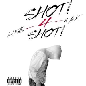 Shot 4 Shot (feat. Lxl Koffin) [Explicit]