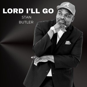 Lord I'll Go