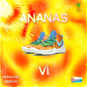 Ananas VI (Explicit)