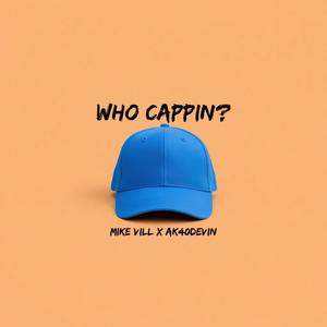 Who Cappin (feat. Ak40DEVIN) [Explicit]