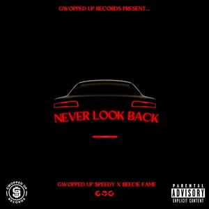 Never Look Back (feat. Beecie Fame) (Explicit)
