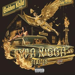 Typa Nigga (feat. T5) (Explicit)