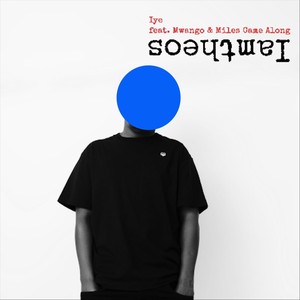 Iye (feat. Mwango & Miles Came Along) (Explicit)