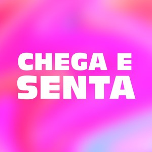 chega e Senta